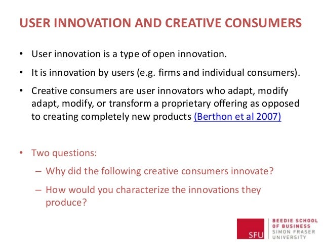 User innovation: learning from creative consumers