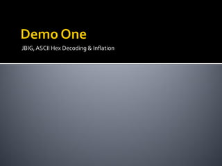 JBIG, ASCII Hex Decoding & Inflation
 