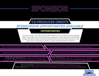 CO-PRODUCER CREDITS
SPONSORSHIP OPPORTUNITIES AVAILABLE
Sponsor Lounge - 20’ x 20’ space provided. Sponsor may include fur...