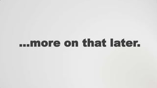 …more on that later.

 