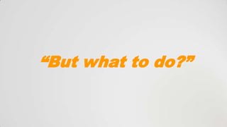 “But what to do?”

 