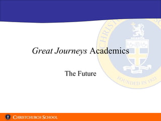 Great Journeys  Academics The Future 