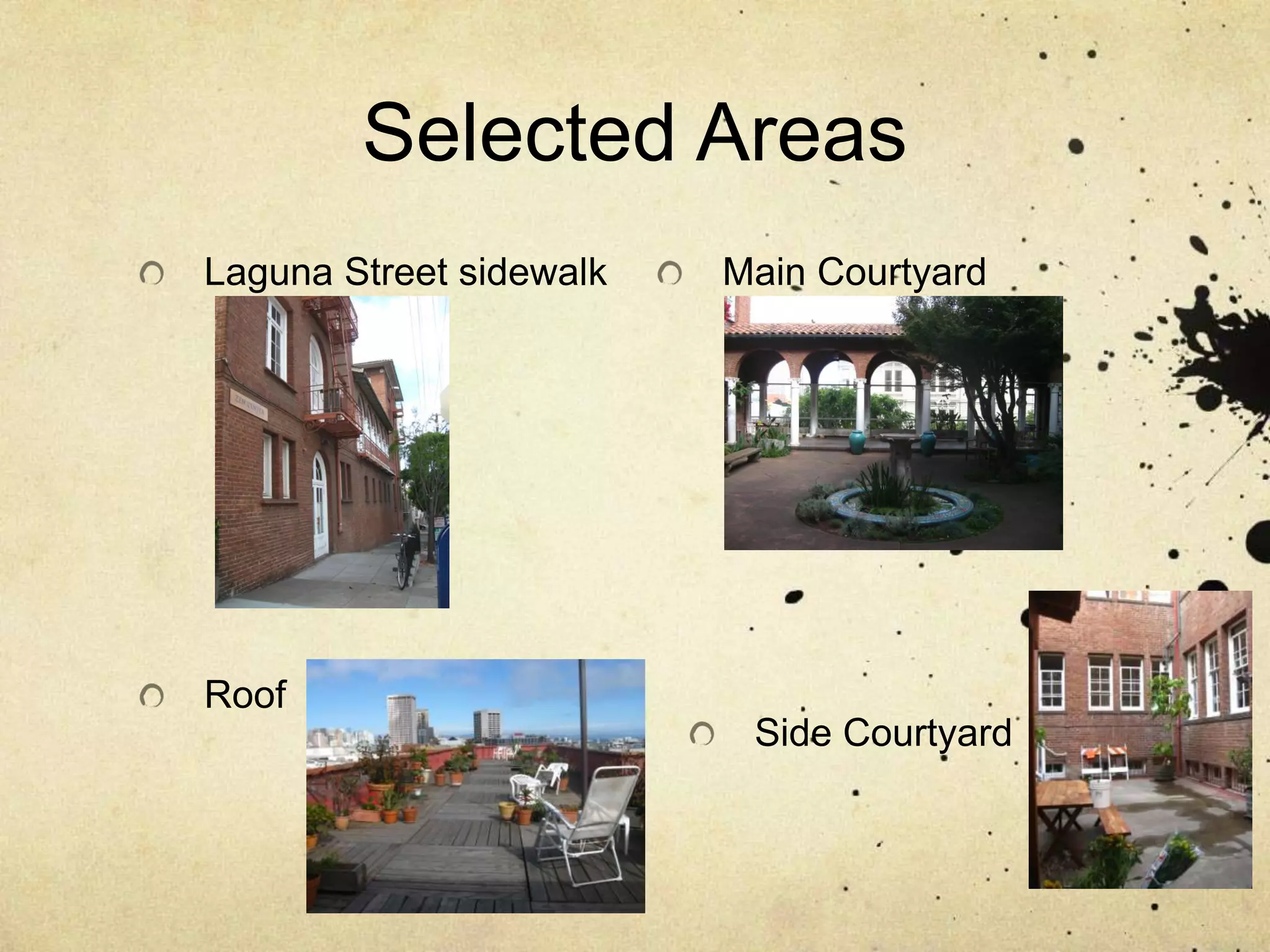 Selected AreasLaguna Street sidewalkMain CourtyardRoofSide Courtyard