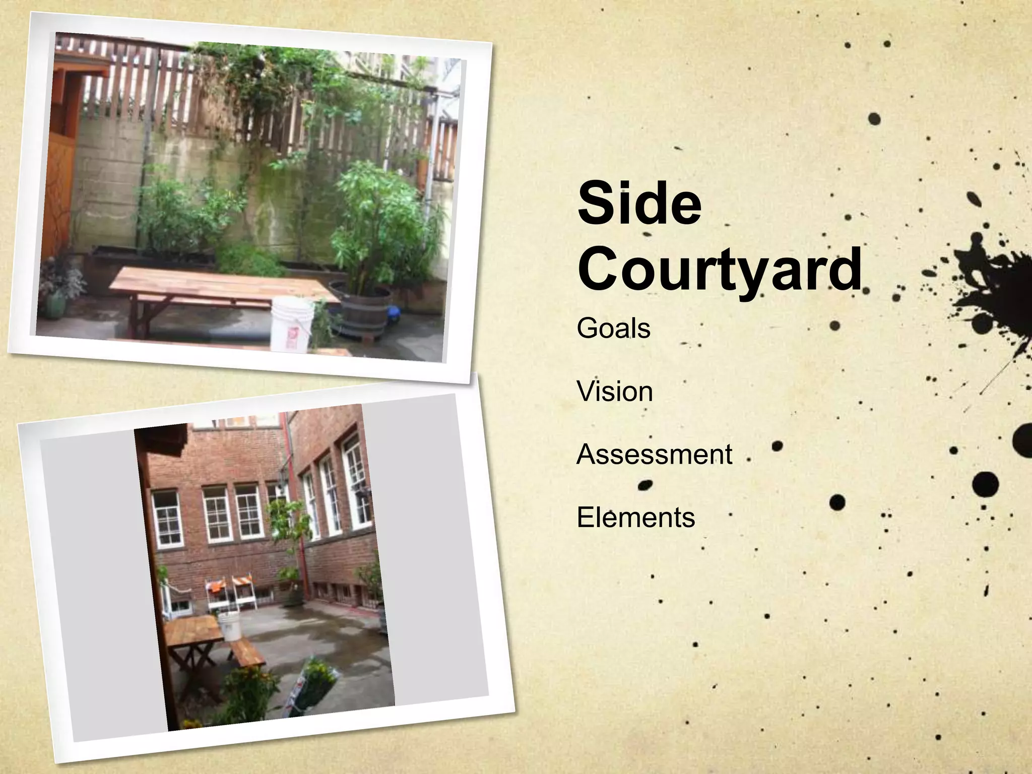 Side CourtyardGoalsVisionAssessmentElements