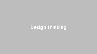 Design Thinking
 