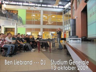 Ben Liebrand --- DJ  Studium Generale 13 oktober 2009 