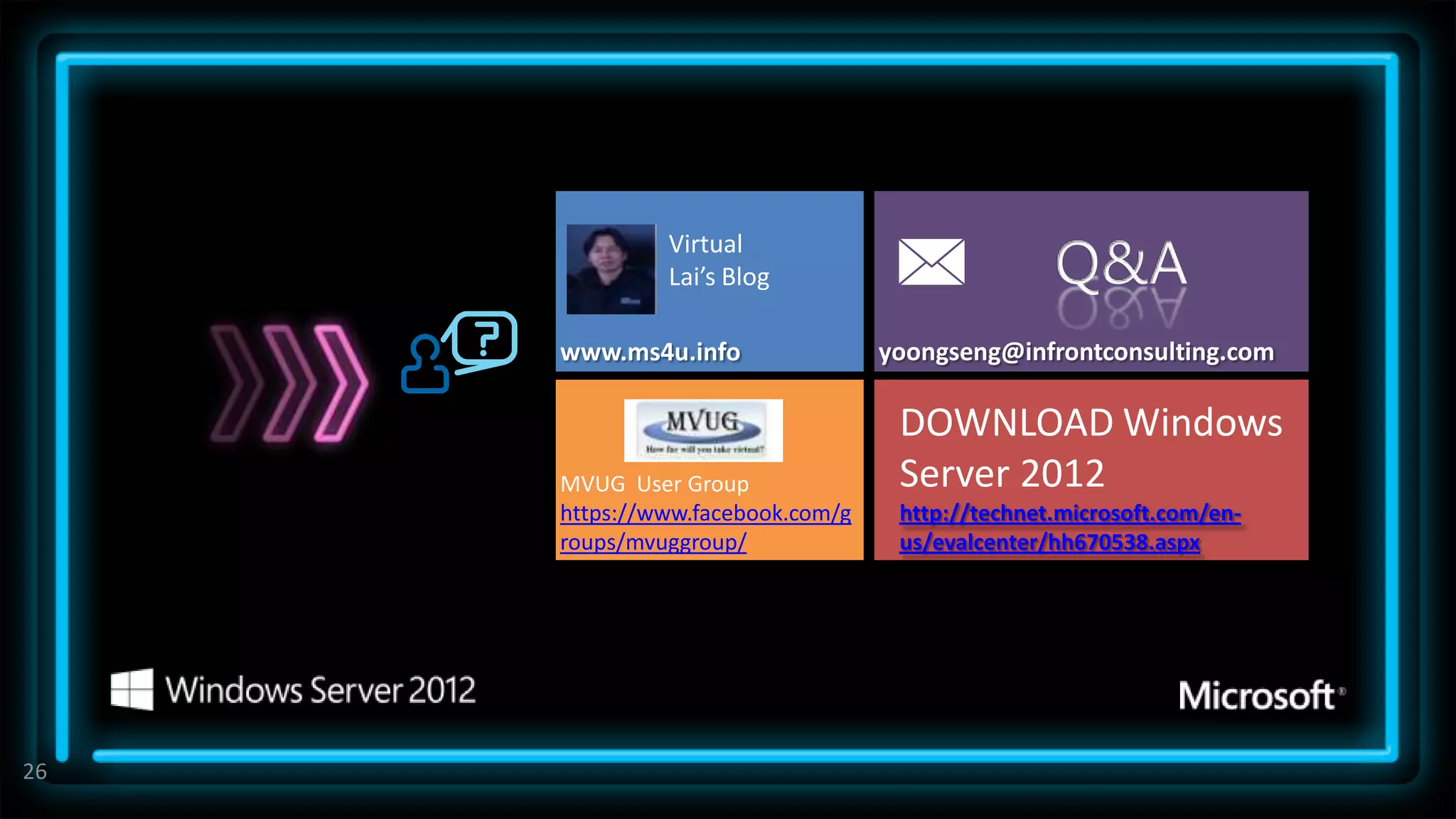 Q&A
              Virtual
              Lai’s Blog

     www.ms4u.info

                                  DOWNLOAD Windows
     MVUG User Group              Server 2012
     https://www.facebook.com/g   http://technet.microsoft.com/en-
     roups/mvuggroup/             us/evalcenter/hh670538.aspx




26
 