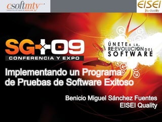 Benicio Miguel Sánchez Fuentes EISEI Quality Implementando un Programade Pruebas de Software Exitoso 