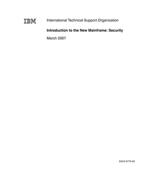 Introduction to the New Mainframe: Security
March 2007
International Technical Support Organization
SG24-6776-00
 