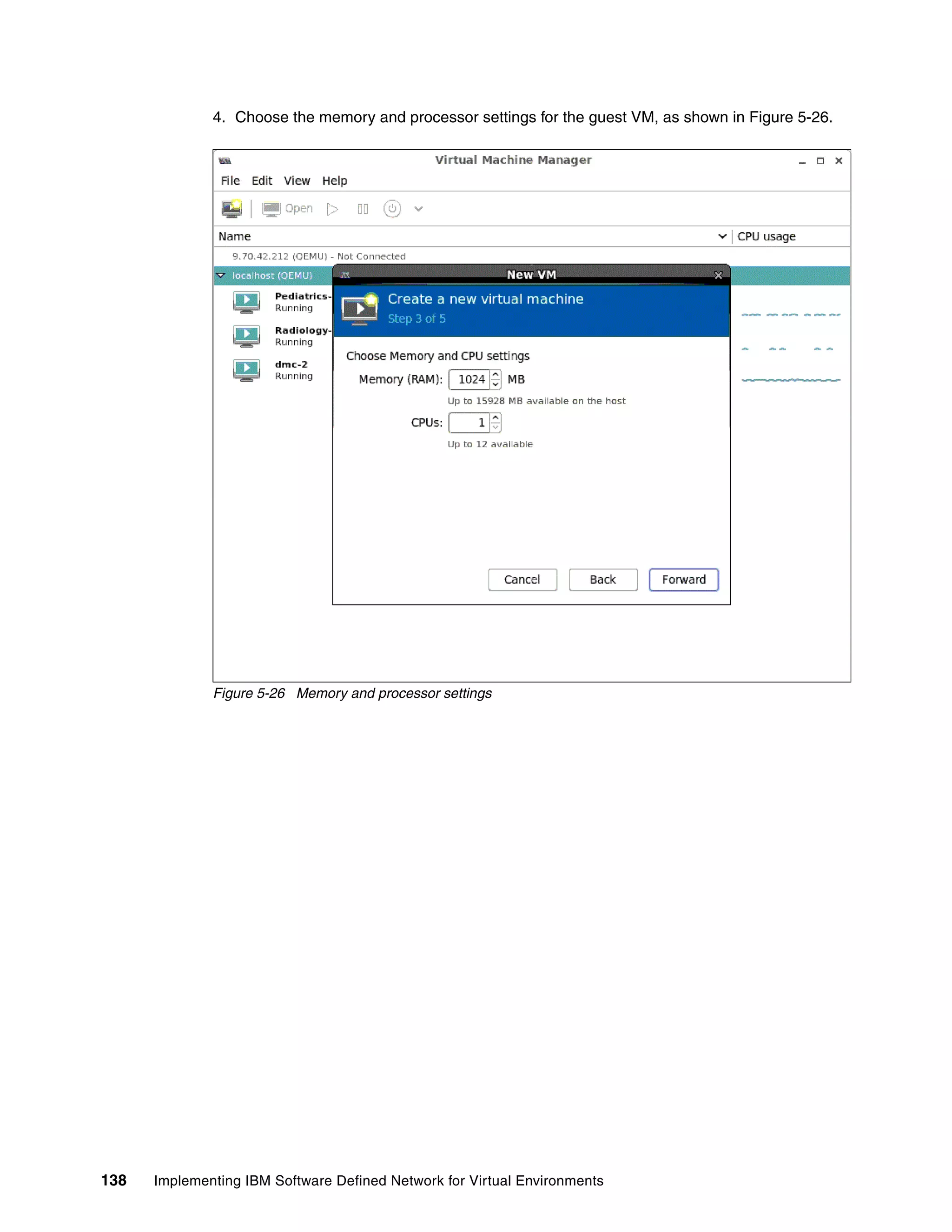 138 Implementing IBM Software Defined Network for Virtual Environments
4. Choose the memory and processor settings for the guest VM, as shown in Figure 5-26.
Figure 5-26 Memory and processor settings
 