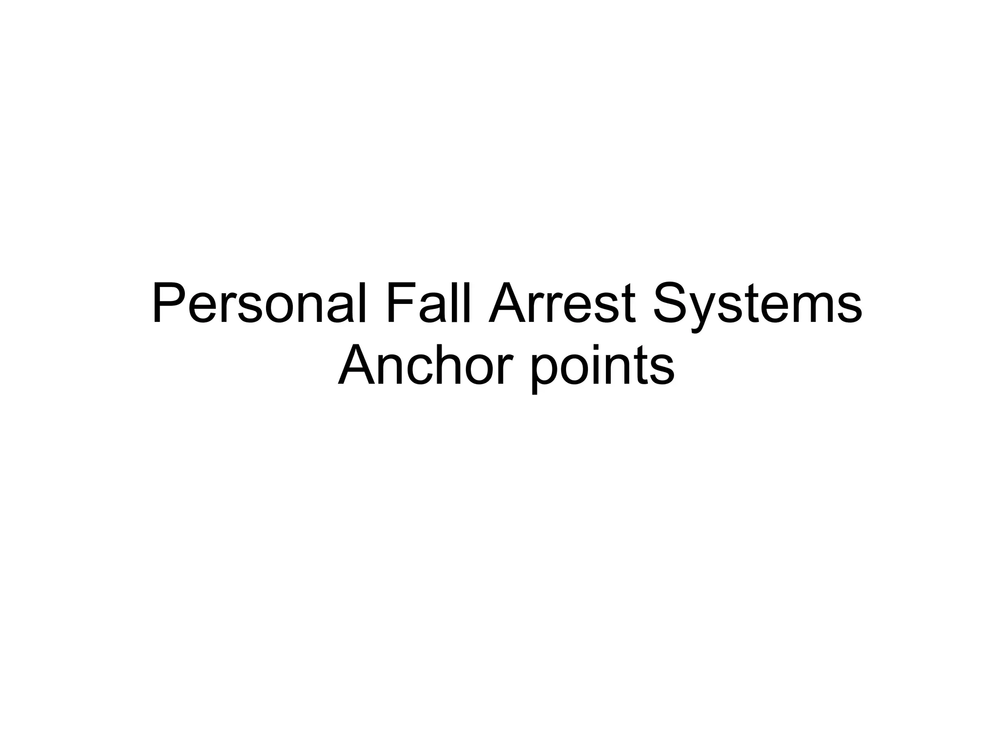 Personal Fall Arrest Systems Anchor points 