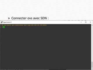 » Connecter ovs avec SDN :
54
 