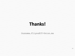 Thanks!
Oussama.Fliyou@IT-Union.ma
63
 