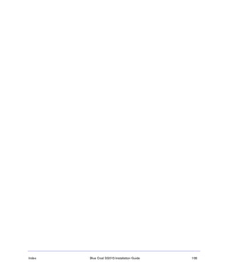 Index Blue Coat SG510 Installation Guide 108
 