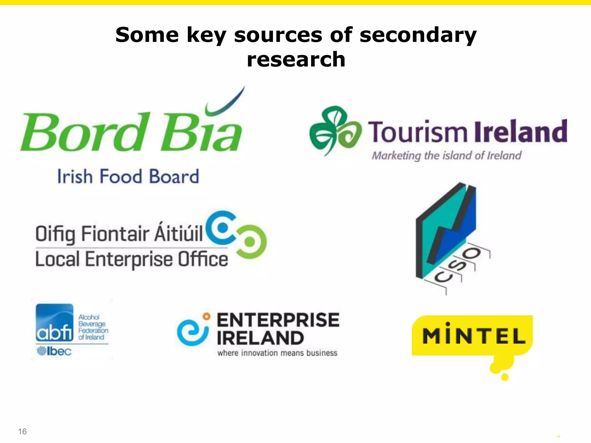 16
© 2013 Mintel Group Ltd. All Rights Reserved. Confidential to Mintel
Some key sources of secondary
research
 