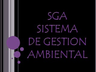 SGA SISTEMA DE GESTION AMBIENTAL 