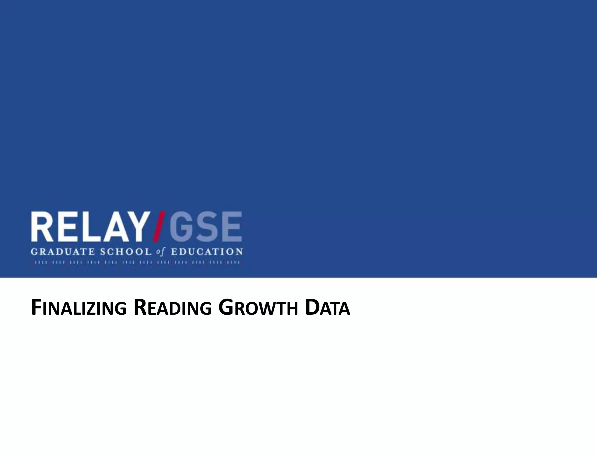 FINALIZING READING GROWTH DATA