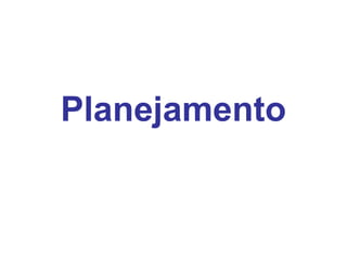 Planejamento
 