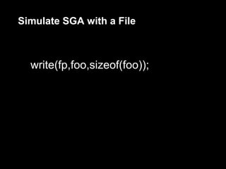 Simulate SGA with a File



  write(fp,foo,sizeof(foo));
 