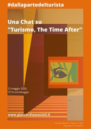 #dallapartedelturista
Una chat su “Turismo, The Time After”
© Studio Giaccardi & Associati – Consulenti di Direzione | www...