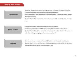 SGA is powered by a pool of talented MBAs and CFAs from reputed institutes with experience across sectors and marketsRecognition by ClientsRated 2nd on ‘Quality and Cultural fit’ by clients amongst all KPO’s in 2009 by Black Book of Outsourcing