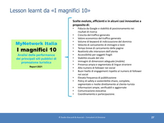 Lesson learnt da «I magnifici 10»
© Studio Giaccardi & Associati – Consulenti di Direzione 27
Scelte evolute, efficienti e...