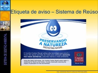 ENG. AGRONOMA RENATA CAROLINA PIFER ABUJAMRA
Etiqueta de aviso – Sistema de Reúso
 