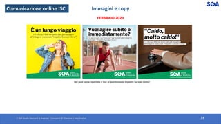 © SGA Studio Giaccardi & Associati - Consulenti di Direzione e Data Analyst 37
FEBBRAIO 2023
Nei post viene riportato il link al questionario Impatto Sociale Clima!
Comunicazione online ISC Immagini e copy
 