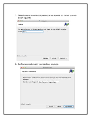 7. Seleccionamos el número de puerto que nos aparece por default y damos
clic en siguiente.
8. Configuraremos la region ydamos clic en siguiente.
 