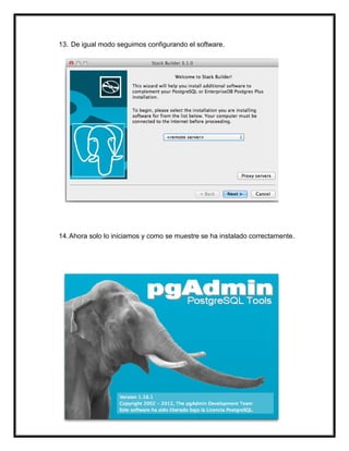 13. De igual modo seguimos configurando el software.
14.Ahora solo lo iniciamos y como se muestre se ha instalado correctamente.
 