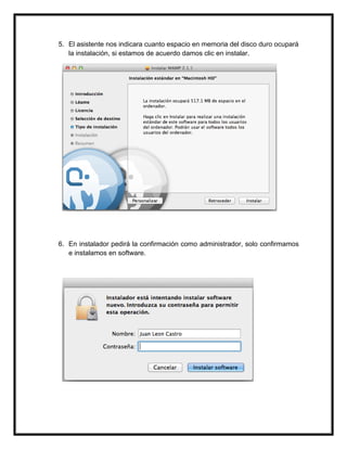 5. El asistente nos indicara cuanto espacio en memoria del disco duro ocupará
la instalación, si estamos de acuerdo damos clic en instalar.
6. En instalador pedirá la confirmación como administrador, solo confirmamos
e instalamos en software.
 