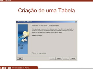 Miguel B. Gonçalves © 2003
SGBD – Oracle 15
Criação de uma Tabela
 