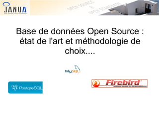 Base de données Open Source :
état de l'art et méthodologie de
choix....

 

 

 
