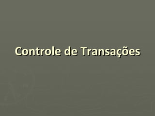 Controle de Transações 