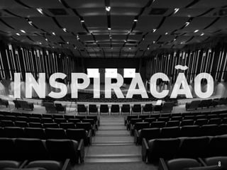 INSPIRAÇÃO
8
 