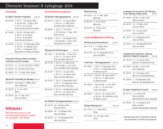 10
Controlling
St. Galler Controller Programm Seite 54
Nr.	54116	 1. Teil	11. – 14. Januar 2016
		 2. Teil	29. Feb. – 3. März 2016
		 3. Teil	4. – 6. Juli 2016
		 Stein am Rhein / Horn / St. Gallen
Nr.	54216	 1. Teil	25. – 28. April 2016
		 2. Teil	6. – 9. Juni 2016
		 3. Teil	4. – 6. Juli 2016
		 Horn / Davos / St. Gallen
Nr.	54316	 1. Teil	12. – 15. September 2016
		 2. Teil	24. – 27. Oktober 2016
		 3. Teil	5. – 7. Dezember 2016
		 Davos / Stein am Rhein / St. Gallen
Finanzielle Führung: Bilanz  Erfolgs-
rechnung souverän managen Seite 56
Nr. 55116	 11. – 14. Jan. 2016, Stein a. Rhein
Nr. 55216	 25. – 28. April 2016, Horn
Nr. 55316	 12. – 15. Sept, 2016, Davos
Operatives Controlling für ManagerSeite 57
Nr. 56116	 29. Februar – 3. März 2016
		 Horn, Bodensee
Nr. 56216	 6. – 9. Juni 2016
		 Davos
Nr. 56316	 24. – 27. Okt. 2016
		 Stein am Rhein
Persönlichkeitmanagement
Persönliche Führungskompetenz	 Seite 58
Nr. 60116	 1. Teil	11. – 14. Januar 2016
		 2. Teil	14. – 17. März 2016
		 St. Gallen / Horn, Bodensee
Nr. 60216	 1. Teil	4. – 7. Juli 2016
		 2. Teil	29. Aug. – 1. Sept. 2016
		 Davos / Flims
Nr. 60316	 1. Teil	17. – 20. Oktober 2016
		 2. Teil	28. Nov. – 1. Dez. 2016
		 Davos / Stein am Rhein
Management-Kraft steigern Seite 60
Nr.	61415	 1. Teil	30. Nov. – 3. Dez. 2015
		 2. Teil	11. – 14. Januar 2016
		 Stein am Rhein / Brunnen
Nr. 61116	 1. Teil	14. – 17. März 2016
		 2. Teil	30. Mai – 2. Juni 2016
		 Stein am Rhein / Horn, Bodensee
Nr. 61216	 1. Teil	13. – 16. Juni 2016
		 2. Teil	15. – 18. August 2016
		 Stein am Rhein / Brunnen
Nr. 61316	 1. Teil	5. – 8. September 2016
		 2. Teil	7. – 10. November 2016
		 Stein am Rhein / Brunnen
Nr. 61416	 1. Teil	21. – 24. November 2016
		 2. Teil	16. – 19. Januar 2017
		 Stein am Rhein / Brunnen
Die effektive FührungspersönlichkeitSeite 62
Nr. 62116	 25. – 28. April 2016
		 Stein am Rhein
Nr. 62216	 10. – 13. Oktober 2016
		 Stein am Rhein
Nr. 62316	 12. – 15. Dezember 2016
		 Stein am Rhein
Medientraining *
Nr. 63215	 10. – 11. Dez. 2015
		 München
Nr. 63116	 7. – 8. Juli 2016
		 München
Nr. 63216	 8. – 9. Dez. 2016
		 München
Leadership/Mitarbeiterführung
Rhetorik und Kommunikation Seite 63
Nr. 71116	 7. – 10. März 2016
		 Stein am Rhein
Nr. 71216	 19. – 21. September 2016
		 Stein am Rhein
Leadership – Führungsprogramm Seite 64
Nr.	70415	 1. Teil	2. – 5. November 2015
		 2. Teil	7. – 10. Dezember 2015
		 St. Gallen / Luzern
Nr. 70116	 1. Teil	25. – 28. Januar 2016
		 2. Teil	14. – 17. März 2016
		 St. Gallen / Luzern
Nr. 70216	 1. Teil	30. Mai – 2. Juni 2016
		 2. Teil	11. – 14. Juli 2016
		 Luzern / St. Gallen
Nr. 70316	 1. Teil	22. – 25. August 2016
		 2. Teil	26. – 29. September 2016
		 St. Gallen / Luzern
Change-Management Seite 66
Nr. 73116	 4. – 7. April 2016
		 Arosa
Nr. 73216	 19. – 22. Sept. 2016
		 Arosa
Leadership für Executives: Die Weichen
in der Führung richtig stellen Seite 67
Nr. 74415	 30. Nov. – 3. Dez. 2015
		 Stein am Rhein
Nr. 74116	 14. – 17. März 2016
		 Stein am Rhein
Nr. 74216	 13. – 16. Juni 2016
		 Stein am Rhein
Nr. 74316	 5. – 8. September 2016
		 Stein am Rhein
Nr. 74416	 21. – 24. November 2016
		 Stein am Rhein
Leadership für Executives: Führung
operativ erfolgreich umgesetzt Seite 68
Nr. 75116	 11. – 14. Januar 2016
		 Brunnen, Vierwaldstättersee
Nr. 75216	 30. Mai – 2. Juni 2016
		 Horn, Bodensee
Nr. 75316	 15. – 18. August 2016
		 Brunnen, Vierwaldstättersee
Nr. 75416	 7. – 10. November 2016
		 Brunnen, Vierwaldstättersee
St. Galler Projektleiter Seminar Seite 69
Nr. 76116	 7. – 9. April 2016
		 Stein am Rhein
		 (jeweils Donnerstag bis Samstag)
Nr. 76216	 13. – 15. Oktober 2016
		 Stein am Rhein
		 (jeweils Donnerstag bis Samstag)
Inhouse:
Alle Seminare können auch
innerbetrieblich gebucht werden
Tel. 0041(0)71 225 40 80
Übersicht Seminare  Lehrgänge 2016
* Detailprospekte bitte im Sekretariat bestellen
oder downloaden im Internet. (www.sgbs.ch)
 