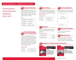 St. Galler Business School 13
Studienbeginn  Allgemeine Termine
Für sämtliche MBA-, Generalisten- und
Spezialistendiplome ist ein Studieneintritt
jeweils quartalsweise möglich. Ein rück-
wirkender Eintritt ist längstens bis 30 Tage
nach Studienbeginn möglich.
2016
1. Studiengang 4. Januar 2016
2. Studiengang 4. April 2016
3. Studiengang 4. Juli 2016
4. Studiengang 3. Oktober 2016
Studienbeginn –
Terminübersicht
allgemein
2016–2017
Bitte verlangen Sie in unserem Sekretariat
(diplome@sgbs.ch) den Bewerbungsbogen.
Vor jedem Prüfungstermin findet 2mal
jährlich eine Prüfungsvorbereitungswoche
(fakultativ) statt, in welcher der Lernstoff
konzentriert aufgearbeitet wird. Diese
Woche kann alternativ zur selbstständigen
Prüfungsvorbereitung genutzt werden. Im
Anschluss daran kann direkt die Diplom-
Prüfung abgelegt werden.
Termine 2016
Nr. CA116 15.–19. Februar 2016
Nr. CA126 15.–19. August 2016
Termine 2016-2017
23. September 2016 St.Gallen
22. September 2017 St.Gallen
Termine finden Sie auf dem Internet:
www.sgbs-alumni.ch
Kontaktadresse Alumni-Club-Präsident:
Sören Slowak, Capricorn Unternehmens-
beratung, Hamburg: soeren.slowak@sgbs.ch
Termine 2016
Nr. P5016 20. Februar 2016
Nr. P5026 20. August 2016
Für die Diplom-Prüfungen stehen jährlich
zwei Termine offen. Die Prüfungsanmeldung
hat spätestens bis 6 Wochen vor Prüfungs-
beginn zu erfolgen.
Die festliche Übergabe der Diplomurkunden
findet jeweils im September eines jeden
Jahres statt.
Studieneintrittstermine
Prüfungsvorbereitungs-
woche – Campus-Woche
Diplom-Prüfung
Diplomfeier
Management-  Alumni-Kongresse 2016  2017
Bewerbungsverfahren
Regionalveranstaltungen
SGBS-Alumni-Club
15. Kongress 2017:
22.-23. Sept. 2017
in St.Gallen
Thema:
«Persönliche Arbeits-
technik in digitalen
Zeiten: Do’s  Dont’s»
14. Kongress 2016:
23.-24. Sept. 2016
in St.Gallen
Thema:
«Geschäftsmodelle in
der digitalen Welt:
Konsequenzen und
Handlungsbedarf»
St.Galler
Business School
Management-Kongress
4. Management-Kongress
29.–30. September 2006
Davos
St.Galler Business School
www.sgbs.ch
Peter Edelmann • Dr. Eckart von Hirschhausen •
Dr. Andreas Truck
Prof. Knut Bleicher • Dr
Dr. Eckart von Hirschhausen • Ole N. Nielsen • W
St.Gallen
23.-24. September 2016
14.St.Galler
St.Galler
Business School
Management-Kongress
4. Management-Kongress
29.–30. September 2006
Davos
St.Galler Business School
www.sgbs.ch
Peter Edelmann • Dr. Eckart von Hirschhausen •
Dr. Andreas Truck
Prof. Knut Bleicher • Dr
Dr. Eckart von Hirschhausen • Ole N. Nielsen • W
St.Gallen
23.-24. September 2016
14.St.Galler
 