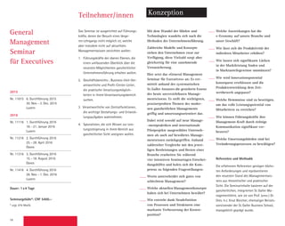 18
Teilnehmer/innen Konzeption
Das Seminar ist ausgerichtet auf Führungs­
kräfte, denen der Besuch eines länge-
ren Lehrgangs nicht möglich ist, welche
aber trotzdem nicht auf aktuellstes
Manage­ment­­­­wissen verzichten wollen:
1.	 Führungskräfte der oberen Ebenen, die
einen umfassenden Überblick über die
neuesten Möglichkeiten ganzheitlicher
Unternehmensführung erhalten wollen.
2.	 Geschäftsbereichs-, Business-Unit-Ver­
antwortliche und Profit-Center-Leiter,
die praktische Umsetzungs­möglich­
keiten in ihrem Verantwortungsbereich
suchen.
3. Verantwortliche von Zentralfunktionen,
die wichtige Gestaltungs- und Entwick-
lungsaufgaben wahrnehmen.
4.	 Spezialisten, die sich Wissen zur Leis­
tungssteigerung in ihrem Bereich aus
ganzheitlicher Sicht aneignen wollen.
General
Management
Seminar
für Executives
Mit dem Wandel der Märkte und
­Technologien wandeln sich auch die
Metho­den der Unternehmensführung.
Zahlreiche Modelle und Konzepte
stehen den Unternehmen zwar zur
Verfügung, diese Vielzahl sorgt aber
gleichzeitig für eine zunehmende
­Verunsicherung.
Hier setzt das «General Management
Seminar für Executives» an: Es ver­
mittelt anhand des systematischen
St. Galler Ansatzes die gesicherte Essenz
des heute unverzichtbaren Manage-
ment­wissens. Es stellt die wichtigsten,
praxis­erprobten Themen des moder-
nen ganzheitlichen Managements
­griffig und umsetzungsorientiert dar.
Dabei wird sowohl auf neue Manage­-
-mentpraktiken und internationale
Pilot­projekte ausgewählter Unterneh-
men als auch auf bewährtes Manage­
mentwissen zurückgegriffen. Anhand
zahlreicher Vergleiche mit den jewei-
ligen Best­leistungen und Besten einer
Branche erarbeiten Sie während
vier intensiven Se­minartagen Entschei-
dungshilfen und holen sich die Kom-
petenz zu folgenden Fragestellungen:
Worin unterscheidet sich gutes von
schlechtem Management?
Welche aktuellen Managementkonzepte
haben sich bei Unternehmen bewährt?
Wie entsteht dank Neu­­­defini­tion
von Prozessen und Strukturen eine
markan­te Verbesserung der Kosten­
position?
Welche Auswirkungen hat die
e-Economy auf unsere Branche und
unser Geschäft?
Wie lässt sich die Produktivität der
­indirekten Mitarbeiter erhöhen?
Wie lassen sich signifikante Lücken
in der Marktleistung finden und
in Marktanteilsgewinne ummünzen?
Wie wird Innovationspotential ­
kon­sequent erschlossen und die
Produkt­entwicklung dem Zeit­
wettbewerb an­gepasst?
Welche Hemmnisse sind zu beseitigen,
um das volle Leistungspotential von
Mitarbeitern zu erreichen?
Wie können Führungskräfte ihre
­Management-Kraft durch richtige
Kommunikation signifikant ver­
bessern?
Welche Umsetzungshürden sind bei
Veränderungsprozessen zu bewältigen?
Referenten und Methodik
Die erfahrenen Referenten genügen höchs-
ten Anforderungen und repräsentieren
den neuesten Stand des Managementwis-
sens aus theoretischer und praktischer
Sicht. Die Seminarinhalte basieren auf der
ganzheitlichen, integrierten St. Galler Ma-
nagementlehre, wie sie von Prof. (emer.) Dr.
Dres. h.c. Knut Bleicher, ehemaliger Beirats­
vorsitzender der St. Galler Business School,
massgeblich geprägt wurde.
2015
Nr. 11615 6. Durchführung 2015
30. Nov.–3. Dez. 2015
Luzern
2016
Nr. 11116 1. Durchführung 2016
18.–21. Januar 2016
Luzern
Nr. 11216 2. Durchführung 2016
25.–28. April 2016
Davos
Nr. 11316 3. Durchführung 2016
15.–18. August 2016
Davos
Nr. 11416 4. Durchführung 2016
28. Nov.–1. Dez. 2016
Luzern
Dauer: 1x4 Tage
Seminargebühr*: CHF 5400.–
* zzgl. 8% MwSt.
 