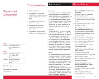 St. Galler Business School 47
Key Account
Management
1.	 Key Account Manager
2.	 Führungskräfte im Vertrieb und
Verkauf, welche sich Detailwissen zum
Key Account Management aneignen
wollen
3.	 Führungskräfte und Manager mit
Umsatzverantwortung
4.	 Regionalleiter, Bezirksleiter von
verkaufs-/vertriebsorientierten
Unternehmen
5.	 Führungskräfte, welche vor neuen
Aufgaben mit Kundenkontakt stehen
Themenblöcke
Zielsetzung
Das Seminar vermittelt den Teilnehmenden
aktuelle Methoden und Instrumente zum
Aufbau und Erhalt eines schlagkräftigen Key
Account Managements. Dabei wird neben
der konkreten Wissensvermittlung gezielt
der Austausch zwischen den Teilnehmenden
gefördert, mit dem Ziel Analogien heraus-
zufiltern und ein grosses Spektrum an Lö-
sungsansätzen praxisnah zu vermitteln.
Methodik
Neben der geführten Wissensvermittlung,
der gemeinsamen Erarbeitung von Manage-
ment-Instrumenten und Tools zur Analyse
der Ausgangslage im Key Account Ma-
nagement sowie Unterstützungsmethoden
zur Entwicklung eines ganzheitlichen Key
Account Management Konzepts, wird im
Rahmen der Bearbeitung von praxisnahen
Fallstudien die Umsetzung des Gelernten
vertieft. Dabei wird insbesondere auch spe-
zifisch auf den Erfahrungshintergrund der
einzelnen Teilnehmer/innen eingegangen.
Nutzen
Die Teilnehmenden profitieren von erfah-
renen und methodisch profunden Dozenten
der St. Galler Business School. Das Seminar
hilft nicht nur bestehendes Wissen aufzu-
frischen und «up-to-date» zu bringen, son-
dern auch grundsätzliche Aspekte zur Dis-
kussion zu bringen, wie z.B. die Gesamt-
Reorganisation eines Vertriebes.
Dies alles ermöglicht Führungskräften und
Key Account Managern einerseits neues
Wissen aufzubauen und andererseits beste-
hende Ansätze gezielt zu hinterfragen und
so ihre Wirksamkeit zu steigern.
Was macht Key Account Management
erfolgreich?
Die richtige Analyse der Ausgangslage:
Methoden und Instrumente
Wer ist Schlüsselkunde? Auswahlverfahren
zur Bestimmung der strategisch wichtigen
Kunden
Wettbewerbsvorteile durch KAM erzielen
Dos  Don’ts im KAM
Wie ein Key Account Management Kon-
zept nachhaltig implementiert wird
Die unterschiedlichen Formen des KAM
Kundenbedürfnisse wahrnehmen als ent-
scheidende Aufgabe
Welche Potentiale ein KAM wecken kann
Die richtigen Anreizsysteme für KAM
KAM erfolgreich umsetzen: Organisation
nach innen und nach aussen
Umgang mit Schnittstellen – Konflikte
meiden oder austragen?
Die Rolle eines Key Account Managers
richtig definieren
Die Verantwortung eines KAM
Umgang mit Entscheidern im Buying Center
Beziehungspflege im Fokus
Weg von Preisdiskussionen, hin zu Nutzen-
vorteilsargumentationen
Rollierende Überprüfung des Key
Account Managements als zentrale
Führungsverantwortung
Nachhaltiges KAM durch gezielte Erfolgs-
steuerung
Aufbau langfristiger Beziehungen
Ganzheitliches Umsetzungscontrolling
Teilnehmer/innen Konzeption
2015
Nr. 45215 2. Durchführung 2015
9.–12. November 2015
Davos
2016
Nr. 45116 1. Durchführung 2016
13.–16. Juni 2016
Davos
Nr. 45216 2. Durchführung 2016
5.–8. Dezember 2016
Davos
Dauer: 1x4 Tage
Seminargebühr*: CHF 4200.–
* zzgl. 8% MwSt.
 