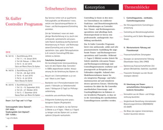 54
KonzeptionTeilnehmer/innen Themenblöcke
Das Seminar richtet sich an qualifizierte
Führungskräfte ­und Mitarbeiter/-innen,
­welche eine ­Spezialistenqualifikation im
Finanz- und Rechnungswesen/Controlling
­anstreben.
Ziel der Teilnehmer/-innen mit mehr­
jähriger Berufserfahrung ist es, durch eine
um­­fassende, systematische und praxis­-
nahe Diplom-Ausbildung künftig (weitere)
­Ver­antwortung im Finanz- und Rechnungs­
wesen/Controlling und so eine Fach-
spezia­listen- bzw. später Führungsfunktion
(z.B. Leiter/in Controlling/CFO) über­
nehmen zu können.
Fakultative Zusatzoption
Die berufsbegleitende ­Intensivausbildung
kann mit dem Diplom «Dipl. Controller/
in SGBS» abgeschlossen werden. Vor­­aus­­­­
setzung für die Verleihung des Diploms ist:
Besuch von 2 Seminarblöcken zu je vier
und 1 Block zu drei Tagen.
Bearbeiten von 4 Fernstudienmodulen (mit
jeweils 1 Fallstudie zur Selbstkontrolle)
sowie 1 Kolloquium (2 Tage) zur Prüfungs-
vorbereitung.
mündliche und schriftliche Prüfung
Erfolgreiche Erarbeitung einer praxis­­
bezogenen Diplom-/Projektarbeit.
Alternativ ist es möglich, nur das Seminar
(2 Blöcke zu je 4 Tagen, 1 Block zu 3 Tagen)
zu belegen und das Diplom evtl. zu einem
späteren ­Zeitpunkt nachzuholen.
Controlling ist heute in den meis-
ten ­Unter­­nehmen ein etablierter
­Funktions- ­und Dienst­leistungs­bereich.
Die An­forderungen an ­Controller
bzw. Finanz- und Rech­nungs­wesen­
spezialisten sind allerdings hoch.
­Dement­sprechend ist ­hierzu eine
­professionelle, umfang­reiche ­Aus-
bildung unerlässlich.
Das St. Galler Controller Programm
­bietet eine umfassende, solide und sehr
praxis­orientierte Ausbildung für ange-
hende Finanz- und Rechnungswesen­
spezialisten und Controller. Während
11 Tagen (3 Blöcke) werden Schritt für
Schritt sämtliche ­relevanten Finanz-
und Rechnungs­wesenbelange und
Controlling­instrumente erarbeitet und
praxisgerecht an Beispielen und
Fall­­studien eingeübt. Anhand eines
Modell­unter­nehmens bauen Sie
ein integriertes Planungs-­und Infor-
mationssystem auf und simulieren
dessen operativen Ein­satz. Gleichzeitig
trainieren Sie dabei die für ­Controller
unerlässlichen Umsetzungs- und
Coachingfähigkeiten im Rahmen ei-
nes bewährten Planspiels, so dass sie
in der Anwendung des unerlässlichen
Controllingwissens sattelfest werden.
I.	 Controllingsysteme, -methoden,
	Controllerorganisation
Die führungsorientierte Controlling­ver­
antwortung
Controlling als Dienstleistungsfunktion
Controlling und St. Galler Management-
Ansatz
II. 	Wertorientierte Führung und
	­Finanzkonzept
Finanzwirtschaftliche Zielvorgaben
Konzepte zur wertorientierten Führung
(Shareholder-Value, EVA, CFROI)
Optimierung finanzwirtschaftlicher Ziel-
grössen (Rentabilität, Stabilität, Liquidität)
Finanzielle Strategien aus den Grund­
strategien ableiten
III.	Umsetzung von finanz-
	 wirtschaftlichen Zielvorgaben in
	 konkrete Kennzahlen
Kennzahlen aus der Bilanz- und Erfolgs­
rechnung beurteilen
Vergleichende Darstellung internationaler
Bilanzierungsrichtlinien (OR/HGB/IAS/
US-GAAP)
Die Bilanz des eigenen Unternehmens
fundiert beurteilen können
St. Galler
Controller Programm
2016
Nr. 54116 1. Durchführung 2016
1. Teil 11.–14. Januar 2016
2. Teil 29. Februar–3. März 2016
3. Teil 4.–6. Juli 2016
Stein am Rhein/Horn/St.Gallen
Nr. 54216 2. Durchführung 2016
1. Teil 25.–28. April 2016
2. Teil 6.–9. Juni 2016
3. Teil 4.–6. Juli 2016
Horn/Davos/St.Gallen
Nr. 54316 3. Durchführung 2016
1. Teil 12.–15. September 2016
2. Teil 24.–27. Oktober 2016
3. Teil 5.–7. Dezember 2016
Davos/Stein am Rhein/St.Gallen
Dauer: 2x4 Tage und 1x3 Tage
Seminargebühr (ohne Diplom)*:
CHF 9900.–
Studiengebühr (mit Diplom)*:
CHF 15900.–
* zzgl. 8% MwSt.
Sie wählen ein Seminar aus folgenden
Durchführungen**:
Nr. 54116 1. Durchführung 2016
1. Teil 11.–14. Januar 2016
2. Teil 29. Februar–3. März 2016
3. Teil 4.–6. Juli 2016
Stein am Rhein/Horn/St.Gallen
Nr. 54216 2. Durchführung 2016
1. Teil 25.–28. April 2016
2. Teil 6.–9. Juni 2016
3. Teil 4.–6. Juli 2016
Horn/Davos/St.Gallen
** Alternativ zum Diplomstudium kann
auch nur das Seminar belegt werden.
 