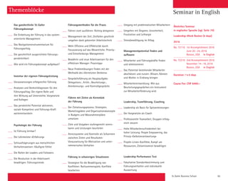 St. Galler Business School 65
Themenblöcke Seminar in English
Das ganzheitliche St. Galler
­Führungskonzept
Die Einbettung der Führung in das system-
orientierte Management
Das Navigationsinstrumentarium für
­Führungserfolg
Die ganzheitlich ausgerichtete Führungs­
persönlichkeit
Wie wird ein Führungskonzept aufgebaut?
Inventur der eigenen Führungsleistung
Voraussetzungen erfolgreicher Führung
Analysen und Denkstildiagnosen für den
Führungsalltag: Die eigene Rolle und
ihre Wirkung auf Unterstellte, Vorgesetzte
und Kollegen
Das persönliche Potential aktivieren,
soziale Kompetenz und Führungs-Kraft
weiterentwickeln
Psychologie der Führung
Ist Führung lernbar?
Der Lehrmeister «Erfahrung»
Schlussfolgerungen aus menschlichen
­Verhaltensweisen: Häufigste Fehler
Die Rollen der Leaders und Followers
Die Revolution in der Arbeitswelt
bewältigen: Führungstrends
Führungsmethoden für die Praxis
Führen statt ausführen: Richtig delegieren
Management der Zeit: Zeitfallen geschickt
umgehen dank gekonnter Arbeitstechnik
Mehr Effizienz und Effektivität durch
­Focussierung auf das Wesentliche: Priority-
und Entscheidungs-Management
Bewährte und neue Arbeitsweisen für den
effektiven Manager: Praxistipps
Neue Problemlösungen finden mit der
­Methodik des «Vernetzten Denkens»
Gesprächsführung als Hauptaufgabe:
Delegations-, Kritik-, Beurteilungs-,
­Anerkennungs- und Kontrollgespräche
Führen mit Zielen als Kernstück
der Führung
Der Zielsetzungsprozess: Strategien,
­Marketingpläne und Organisations­konzepte
in Budgets und Massnahmen­pläne
­umsetzen
Ziele und Vorgaben stufengerecht verein-
baren und Leistungen beurteilen
Anreizsysteme und Kontrolle als Scharniere
zwischen Zielen und Resultaten:
Voraussetzung für Motivation und unter-
nehmerisches Verhalten
Führung in schwierigen Situationen
Strategien für die Bewältigung von
­Konflikten: Nullsummenspiele, Konflikte
bearbeiten
Umgang mit problematischen Mitarbeitern
Umgehen mit Ängsten, Unsicherheit,
­Frustration und Lethargie
Stressbewältigung im Alltag
Managementpotential finden und
­aufbauen
Mitarbeiter und Führungskräfte finden
und selektionieren
Das Potential bestehender Mitarbeiter
­abschätzen und nutzen: Wissen, Können
und Wollen in Einklang bringen
Mitarbeiterentwicklung: Wie aus
­Beurteilungsgesprächen ein Instrument
zur Mitarbeiterförderung wird
Leadership, Teamführung, Coaching
Leadership als Basis für Spitzenleistungen
Der Vorgesetzte als Coach
Professionelle Teamarbeit, Gruppen erfolg-
reich steuern
Hohe Mitarbeiterzufriedenheit bei
hoher Leistung: People Empowering, das
Prinzip «Selbstverantwortung»
Projekt-Linien-Konflikte, Kampf um
­Ressourcen, Zielantinomien bewältigen
Leadership Performance Test
Fakultative Standortbestimmung zum
­Führungsverhalten und individuelle
­Auswertung
2016
No.72116 1st Accomplishment 2016
June 20–24, 2016
Boston, USA
No.72216 2nd Accomplishment 2016
November 14–18, 2016
Boston, USA
Duration: 1x5 days
Location: Harvard Club of Boston
Course Fee: CHF 6400.–
Ähnliches Seminar
in englischer Sprache (vgl. Seite 74)
Leadership-Week Boston (5 days)
2016
No. 72116 1st Accomplishment 2016
June 20–24, 2016
Boston, USA in English
No. 72216 2nd Accomplishment 2016
November 14–18, 2016
Boston, USA in English
Duration: 1x5 days
Course Fee: CHF 6400.–
 