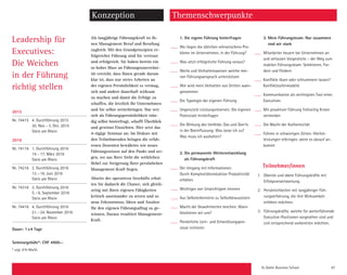 St. Galler Business School 67
Leadership für
Executives:
Die Weichen
in der Führung
richtig stellen
Konzeption Themenschwerpunkte
Als langjährige Führungskraft ist Ih-
nen Management Beruf und Berufung
zugleich. Mit den Grundprinzipien er-
folgreicher Führung sind Sie vertraut
und erfolgreich. Sie haben bereits ein
so hohes Mass an Führungssouveräni-
tät erreicht, dass Ihnen gerade darum
klar ist, dass nur stetes Arbeiten an
der eigenen Persönlichkeit es vermag,
sich und andere dauerhaft wirksam
zu machen und damit die Erfolge zu
schaffen, die letztlich Ihr Unternehmen
und Sie selbst weiterbringen. Nur wer
sich als Führungspersönlichkeit stän-
dig selbst hinterfragt, schafft Überblick
und gewinnt Einsichten. Hier setzt das
4-tägige Seminar an: Im Diskurs mit
den Teilnehmenden bringen die erfah-
renen Dozenten bewährtes wie neues
Führungswissen auf den Punkt und zei-
gen, wo aus Ihrer Sicht die wirklichen
Hebel zur Steigerung Ihrer persönlichen
Management-Kraft liegen.
Abseits des operativen Geschäfts erhal-
ten Sie dadurch die Chance, sich gleich-
zeitig mit Ihren eigenen Fähigkeiten
kritisch auseinander zu setzen und so
neue Erkenntnisse, Ideen und Ansätze
für den eigenen Führungsalltag zu ge-
winnen. Daraus resultiert Management-
Kraft.
1. Die eigene Führung hinterfragen
Wo liegen die üblichen «chronischen» Pro-
bleme im Unternehmen, in der Führung?
Was setzt erfolgreiche Führung voraus?
Werte und Verhaltensweisen welche mei-
nen Führungsanspruch unterstützen
Wie wird mein Verhalten von Dritten wahr-
genommen
Die Typologie der eigenen Führung
Ungenutzte Leistungsreserven: Die eigenen
Potenziale hinterfragen
Die Wirkung des Umfelds: Dos und Don’ts
in der Beeinflussung: Was lasse ich zu?
Was muss ich aushalten?
2. Die permanente Weiterentwicklung
als Führungskraft
Der Umgang mit Informationen:
Durch Komplexitätsreduktion Produktivität
erhöhen
Wichtiges von Unwichtigem trennen
Aus Selbsterkenntnis zu Selbstbewusstsein
Macht der Gewohnheiten brechen: Wann
blockieren wir uns?
Persönliche Lern- und Entwicklungspro-
zesse initiieren
3. Mein Führungsteam: Nur zusammen
sind wir stark
Mitarbeiter heuern bei Unternehmen an
und verlassen Vorgesetzte – der Weg zum
stabilen Führungsteam: Selektieren, For-
dern und Fördern
Konflikte lösen oder schlummern lassen?
Konfliktstufenmodelle
Kommunikation als wichtigstes Tool eines
Executives
Mit proaktiver Führung frühzeitig Krisen
vermeiden
Die Macht der Authentizität
Führen in schwierigen Zeiten: Höchst-
leistungen erbringen, wenn es darauf an-
kommt
Teilnehmer/innen
1.	 Oberste und obere Führungskräfte mit
Erfolgsverantwortung.
2.	 Persönlichkeiten mit langjähriger Füh-
rungserfahrung, die ihre Wirksamkeit
erhöhen möchten.
3.	 Führungskräfte, welche für weiterführende
Executive-Positionen vorgesehen sind und
sich entsprechend vorbereiten möchten.
2015
Nr. 74415 4. Durchführung 2015
30. Nov.–3. Dez. 2015
Stein am Rhein
2016
Nr. 74116 1. Durchführung 2016
14.–17. März 2016
Stein am Rhein
Nr. 74216 2. Durchführung 2016
13.–16. Juni 2016
Stein am Rhein
Nr. 74316 3. Durchführung 2016
5.–8. September 2016
Stein am Rhein
Nr. 74416 4. Durchführung 2016
21.–24. November 2016
Stein am Rhein
Dauer: 1x4 Tage
Seminargebühr*: CHF 4900.–
* zzgl. 8% MwSt.
 