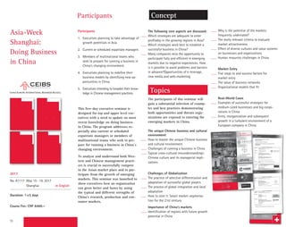72
Asia-Week
Shanghai:
Doing Business
in China
Participants
1.	 Executives planning to take advantage of
growth potentials in Asia
2.	 Current or scheduled expatriate managers
3.	 Members of multinational teams who
seek to prepare for running a business in
China’s changing environment.
4.	 Executives planning to redefine their
business models by identifying new op-
portunities in China
5.	 Executives intending to broaden their know-
ledge in Chinese management practices
This five-day executive seminar is
designed for top and upper level exe-
cutives with a need to update on most
recent knowledge on doing business
in China. The program addresses es-
pecially also current or scheduled
expatriate managers or members of
multinational teams who seek to pre-
pare for running a business in China`s
changing environment.
To analyse and understand both Wes-
tern and Chinese management practi-
ces is crucial to successfully compete
in the Asian market place and to par-
ticipate from the growth of emerging
markets. This seminar was launched to
show executives how an organization
can grow better and faster by using
the typical and different strengths of
China’s research, production and con-
sumer markets.
The following core aspects are discussed:
Which strategies are adequate to enter
profitably in the growing regions in Asia?
Which strategies work best to establish a
successful business in China?
Many companies miss the opportunity to
participate fully and efficient in emerging
markets due to negative experiences: How
is it possible to avoid problems and barriers
in advance?Opportunities of e-leverage,
new media and web-marketing
The participants of this seminar will
gain a substantial selection of examp-
les and best practices demonstrating
both opportunities and threats orga-
nizations are exposed to entering the
emerging markets in China.
The unique Chinese business and cultural
environment
How to master the unique Chinese business
and cultural environment
Challenges of running a business in China
Typical cross-cultural misunderstandings:
Chinese culture and its managerial impli-
cations
Challenges of Globalization
The practice of selective differentiation and
adaptation of successful global players
The process of global integration and local
adaptation
How to slice it: Smart market-segmenta-
tion for the 21st century
Importance of China’s markets
Identification of regions with future growth
potential in China
Why is the potential of the markets
frequently underrated?
The really relevant criteria to evaluate
market attractiveness
Effect of diverse cultures and value systems
on businesses and organizations
Human resources challenges in China
Market Entry
Five steps to and success factors for
market entry
The value of business networks
Organizational models that fit
Real-World Cases
Examples of successful strategies for
medium-sized businesses and big corpo-
rations in China
Entry, reorganization and subsequent
growth in a turbulent environment of a
European company in China
2017
No. A1117 May 15–19, 2017
Shanghai in English
Duration: 1x5 days
Course Fee: CHF 6400.–
Topics
Participants Concept
!
!St. Galler Business School Rosenbergstrasse 36 CH - 9000 St. Gallen Phone +41 (0)71 225 40 80 Fax +41 (0)71 225 40 89!
!
AsiaWeek!Shanghai,!May!18!!22,!2015!
Program!Overview!
!
Program'Start:'Monday,'May'18th
'2015,'08:00'
'
Meeting'Point:'Reception/Lobby'Radisson'Blu'Hotel'Shanghai'New'World'
88'Nanjing'Road'(W)'
Shanghai'200003'
'
'
'
Monday'May'18,'2015'(08:00J17:30)'
Kickoff:! 08:00$Program$start$
Meeting$at$Radisson$Blu$Hotel$Shanghai$New$World$
Transfer$to$Jiao$Tong$University$
$
$
Location:!
!
!
Topics:!
Shanghai$Jiao$Tong$University$
(Downtown$Campus$$Shanghai)$
$
$
09:00$H$12:00$
Confucius!way!of!doing!business!in!China!
Specific!challenges!of!running!a!business!in!China$
Lecturer$Dr.$Kim$Kwong$Kwok$
$
$
$
13:30$H$17:00$
Chinese!culture!and!their!implications!on!business!
Communication!in!Chinese!cultural!context$
Lecturer$Ms.$Cuixian$Yang$
$
$
!
Evening:!
15:00$H$15:30$Campus$Tour$Shanghai$Jiao$Tong$University$
!
Welcome!drink$at$the$Radisson$Blu$Hotel$Shanghai$New$World$
Optional$
$
$
'
Tuesday/Wednesday'May'19'J'20,'2015'(09:00J18:00)'
Location:! Radisson$Blu$Hotel$Shanghai$New$World$
(88$Nanjing$Road$(W),!Shanghai$200003)$
$
!
Topics:! 09:00$H$18:00$(both$days)$$
(lunch$break$12:30$H$14:00)$
Challenges!of!globalization,!global$integration$and$local$adoption!
Importance!of!China’s!markets,!market$potentials$and$challenges$!
Market!entry,!success$factors,$networks,$models!
Wolfgang$Bierer,$Dipl.$Ing.$
St.$Galler$Business$School$
President$and$CEO$Endeavor$SBC$
$
!
!
Asia-Week, Shanghai
May 18 - 22, 2015
Business School St. Gallen
Rosenbergstrasse 36
CH-9000 St. Gallen
Telephone: 0041-(0)71 225 40 80
Fax: 0041-(0)71 225 40 89
Internet: www.sgbs.ch
e-mail: seminare@sgbs.ch
!
!St. Galler Business School Rosenbergstrasse 36 CH - 9000 St. Gallen Phone +41 (0)71 225 40 80 Fax +41 (0)71 225 40 89!
!
!
!
!
Thursday'May'21,'2015'(08:30J17:00)'
RealWorld!
Cases!I:!
8:30$Departure$by$bus$
from$Radisson$Blu$Hotel$Shanghai$New$World$
$
$
!
Company:! 10:00$H$17:00$
Bayer!Technology!Services!!
Bayer!Integrated!Site!Shanghai!!
Challenges$and$possible$successful$strategies$
in$the$Chinese$business,$$
Visit$of$the$Integrated$Production$Site$
Dr.$Yun$Chen$
Head$of$BayerTechnologyandEngineeringServices(Shanghai)$
!
$
! ! $
$
$
'
'
Friday'May'22,'2015'(08:00J18:30)'
RealWorld!
Cases!II:!
8:00$Departure$by$bus$
from$Radisson$Blu$Hotel$Shanghai$New$World$
$
$
!
Company!I:!
!
!
!
!
09:30$H$13:00$
DHL!Shanghai!
Excellence!in!Logistics!in!China!
General$Manager$
DHL$Shanghai$
$
$
$
$
Company!II:! 14:00$–$17:00$
Shanghai!Tobacco!(Group)!Corp.!
Chinese!tobacco!industry:!The!sales!perspective!
Visit$of$the$cigarette$production,$cigarette$storage$$
and$printing$facilities$
General$Manager$
Shanghai$Tobacco$
!
$
Program'subject'to'alterations'
$
End'of'program'around'18:30'(Radisson'Blu'Hotel'Shanghai'New'World)'
'
Asia%Week)Shanghai)
2015)
St. Galler
Business School
Asia%Week)Shanghai:)
Doing)Business)in)China)
May)18)–)22,)2015)
 