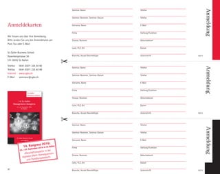 97
Seminar-Name
Seminar-Nummer, Seminar-Datum
E-Mail
Telefax
Telefon
Vorname, Name
Firma Stellung/Funktion
Strasse, Nummer Geburtsdatum
Land, PLZ, Ort Datum
Branche, Anzahl Beschäftigte Unterschrift
Seminar-Name
Seminar-Nummer, Seminar-Datum
E-Mail
Telefax
Telefon
Vorname, Name
Firma Stellung/Funktion
Strasse, Nummer Geburtsdatum
Land, PLZ, Ort Datum
Branche, Anzahl Beschäftigte Unterschrift
Seminar-Name
Seminar-Nummer, Seminar-Datum
E-Mail
Telefax
Telefon
Vorname, Name
Firma Stellung/Funktion
Strasse, Nummer Geburtsdatum
Land, PLZ, Ort Datum
Branche, Anzahl Beschäftigte Unterschrift
AnmeldungAnmeldungAnmeldung
Anmeldekarten
10/15
10/15
10/15
Wir freuen uns über Ihre Anmeldung.
Bitte senden Sie uns den Anmeldetalon per
Post, Fax oder E-Mail.
St. Galler Business School
Rosenbergstrasse 36
CH-9000 St. Gallen
Telefon	 0041-(0)71 225 40 80
Telefax	 0041-(0)71 225 40 89
Internet	www.sgbs.ch
E-Mail	seminare@sgbs.ch
St.Galler
Business School
Management-Kongress
St.Galler Business School
www.sgbs.ch
St.Gallen
23.-24. September 2016
14.St.Galler
14. Kongress 2016:
23. – 24. September 2016 in St. Gallen
«Geschäftsmodelle in der
digitalen Welt: Konsequenzen
und Handlungsbedarf»
 