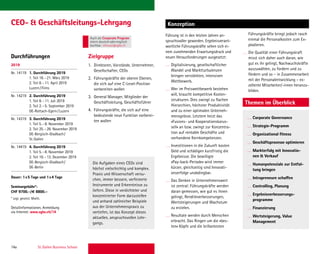 14a St. Gallen Business School
Durchführungen Zielgruppe
Konzeption
1. Direktoren, Vorstände, Unternehmer,
Gesellschafter, CEOs
2. Führungskräfte der oberen Ebenen,
die sich auf eine C-Level-Position
vorbereiten wollen
3. General Manager, Mitglieder der
Geschäftsleitung, Geschäftsführer
4. Führungskräfte, die sich auf eine
bedeutende neue Funktion vorberei-
ten wollen
Führung ist in den letzten Jahren an-
spruchsvoller geworden. Ergebnisverant-
wortliche Führungskräfte sehen sich ei-
nem zunehmenden Erwartungsdruck und
neuen Herausforderungen ausgesetzt:
Digitalisierung, gesellschaftlicher
Wandel und Marktturbulenzen
bringen verstärkten, intensiven
Wettbewerb.
Wer im Preiswettbewerb bestehen
will, braucht kompetitive Kosten-
strukturen. Dies zwingt zu ﬂachen
Hierarchien, höchster Produktivität
und zu einer optimalen Unterneh-
mensgrösse. Letztere heizt das
«Fusions- und Kooperationskarus-
sell» an bzw. zwingt zur Konzentra-
tion auf rentable Geschäfte und
vorhandene Kernkompetenzen.
Investitionen in die Zukunft kosten
Geld und schädigen kurzfristig die
Ergebnisse. Die bewilligte
«Pay-back-Periode» wird immer
kürzer, gleichzeitig sind Innovati-
onserfolge unabdingbar.
Das Denken in Unternehmenswert
ist zentral: Führungskräfte werden
daran gemessen, wie gut es ihnen
gelingt, Renditeverbesserungen,
Wertsteigerungen und Wachstum
zu erzielen.
Resultate werden durch Menschen
erbracht. Das Ringen um die «bes-
ten» Köpfe und die brillantesten
2019
Nr. 14119 1. Durchführung 2019
1. Teil 18.–21. März 2019
2. Teil 8.–11. April 2019
Luzern/Flims
Nr. 14219 2. Durchführung 2019
1. Teil 8.–11. Juli 2019
2. Teil 2.–5. September 2019
DE-Rottach-Egern/Luzern
Nr. 14319 3. Durchführung 2019
1. Teil 5.–8. November 2019
2. Teil 25.–28. November 2019
DE-Bergisch-Gladbach/
St.Gallen
Nr. 14419 4. Durchführung 2019
1. Teil 5.–8. November 2019
2. Teil 10.–13. Dezember 2019
DE-Bergisch-Gladbach/
DE-Berlin
Dauer: 1x5 Tage und 1x4 Tage
Seminargebühr*:
CHF 9700.–/€ 8800.–
* zzgl. gesetzl. MwSt.
Detailinformationen, Anmeldung
via Internet: www.sgbs.ch/14
CEO-  Geschäftsleitungs-Lehrgang
Führungskräfte bringt jedoch rasch
einmal die Personalkosten zum Ex-
plodieren.
Die Qualität einer Führungskraft
misst sich daher auch daran, wie
gut es ihr gelingt, Nachwuchskräfte
auszuwählen, zu fordern und zu
fördern und so – in Zusammenarbeit
mit der Personalentwicklung – ex-
zellente Mitarbeiter/-innen heranzu-
bilden.
Die Aufgaben eines CEOs sind
höchst vielschichtig und komplex.
Praxis und Wissenschaft versu-
chen, immer bessere, verfeinerte
Instrumente und Erkenntnisse zu
liefern. Diese in verdichteter und
konzentrierter Form darzustellen
und anhand zahlreicher Beispiele
aus der Unternehmenspraxis zu
vertiefen, ist das Konzept dieses
aktuellen, anspruchsvollen Lehr-
gangs.
Corporate Governance
Strategie-Programm
Organizational ﬁtness
Geschäftsprozesse optimieren
Markterfolg mit Innovatio-
nen  Verkauf
Humanpotenziale zur Entfal-
tung bringen
Intrapreneure schaffen
Controlling, Planung
Ergebnisverbesserungs-
programme
Finanzierung
Wertsteigerung, Value
Management
Themen im Überblick
Auch als Corporate Program
intern deutschoderenglisch
buchbar. inhouse@sgbs.ch
 