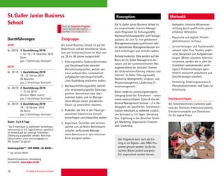 18 St. Gallen Business School
Durchführungen Zielgruppe
Konzeption MethodikSt.Galler Junior Business
School
Die Junior Business School ist auf die
Bedürfnisse und die betriebliche Situa-
tion von Teilnehmer/innen im Alter von
ca. 28 bis 48 Jahren ausgerichtet:
1. Führungskräfte, Stabsstelleninhaber
und Verantwortliche zentraler
Dienstleistungsstellen, welche von
einer umfassenden, systematisch
aufgebauten betriebswirtschaftli-
chen Ausbildung proﬁtieren wollen.
2. Nachwuchsführungskräfte, welche
eine verantwortungsvolle Führungs-
position übernehmen oder über-
nommen haben und ihr Manage-
ment-Wissen einem gründlichen
Check-up unterziehen möchten.
3. Praktiker, die ihre in der Praxis ge-
wonnenen Erkenntnisse kritisch
hinterfragen und überprüfen wollen.
4. Ingenieure, Techniker und Juristen,
welche sich als Nicht-Betriebswirt-
schafter umfassende Manage-
ment-Kenntnisse in sehr intensiver
Form aneignen wollen.
Kompakte, intensive Wissensver-
mittlung durch qualiﬁzierte, praxis-
erfahrene Referenten.
Klassische und digitale Themen
gleichermassen im Fokus
Lernvertiefungen und Praxistransfer
anhand realer Case Studies, prakti-
scher Beispielen und Aufgabenstel-
lungen. Mittels erprobter Arbeitsin-
strumente, werden die in allen Un-
ternehmen vorkommenden wich-
tigsten Problemstellungen ganz-
heitlich analysiert, präsentiert und
Entscheidungen simuliert.
Vertiefung, Erfahrungsaustausch,
Plenumsdiskussionen und Tipps zur
Umsetzung.
Seminarunterlagen
Die Teilnehmer/innen erarbeiten wäh-
rend des Seminars Arbeitsinstrumente,
Simulationsmodelle und Checklisten
für die eigene Praxis.
2018
Nr. 20318 3. Durchführung 2018
1. Teil 10.–14. Dezember 2018
Davos
plus 2 Vertiefungs-Seminare*
2019
Nr. 20119 1. Durchführung 2019
18.–22. Februar 2019
DE-München
plus 2 Vertiefungs-Seminare*
Nr. 20219 2. Durchführung 2019
1.–5. Juli 2019
Brunnen (Nähe Luzern)
plus 2 Vertiefungs-Seminare*
Nr. 20319 3. Durchführung 2019
14.–18. Oktober 2019
DE-Berlin
plus 2 Vertiefungs-Seminare*
Dauer: 3x3-5 Tage
* Die 2 individuell zu wählenden Vertiefungs-
seminare (zu je 3-5 Tagen) können speziﬁsch
im Hinblick auf die jeweilige Teilnehmer-
Zielsetzung ausgewählt werden. Bitte Kon-
taktaufnahme unter seminare@sgbs.ch.
Wir beraten Sie gerne!
Seminargebühr**: CHF 8900.–/€ 8200.–
** zzgl. gesetzl. MwSt.
Detailinformationen, Anmeldung
via Internet: www.sgbs.ch/20
Die St.Galler Junior Business School ist
ein anspruchvolles Intensiv-Manage-
ment-Programm für Führungskräfte,
Nachwuchsführungskräfte und Fachspe-
zialisten, die sich für eine gehobenere
Managementaufgabe qualiﬁzieren oder
ihr bestehendes Managementwissen kri-
tisch hinterfragen und vertiefen wollen.
Anhand konkreter Fälle werden auf der
Basis des St.Galler Management-An-
satzes und der systemorientierten Ma-
nagementlehre die zentralen Themen
der Unternehmensführung erläutert und
trainiert: St.Galler Führungsmodell,
Marketing Management, Struktur- und
Prozessmanagement, Leadership, Fi-
nanzmanagement.
Dieser moderne, umsetzungsbezogene
Lehrgang bietet den Teilnehmern – neben
einem unverzichtbaren State-of-the-Art
General Management Seminar – 2 in Ab-
hängigkeit der speziﬁschen Teilnehmersi-
tuation individuell zu wählende zusätzli-
che Seminare zu 3-5 Tagen: Vertiefung
bzw. Ergänzung in den Bereichen Strate-
gie, Marketing, Organisation, Finanzen
oder Leadership.
Das Programm kann auch als Ein-
stieg in ein Diplom- oder MBA-Pro-
gramm genutzt werden, da die be-
suchten Blöcke zeitlich und preis-
lich angerechnet werden können.
Auch als Corporate Program
intern deutschoderenglisch
buchbar. inhouse@sgbs.ch
 