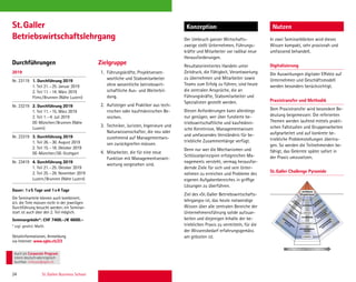 24 St. Gallen Business School
Durchführungen Zielgruppe
KonzeptionSt.Galler
Betriebswirtschaftslehrgang
1. Führungskräfte, Projektverant-
wortliche und Stabsmitarbeiter
ohne wesentliche betriebswirt-
schaftliche Aus- und Weiterbil-
dung.
2. Aufsteiger und Praktiker aus tech-
nischen oder kaufmännischen Be-
reichen.
3. Techniker, Juristen, Ingenieure und
Naturwissenschafter, die neu oder
zunehmend auf Managementwis-
sen zurückgreifen müssen.
4. Mitarbeiter, die für eine neue
Funktion mit Managementverant-
wortung vorgesehen sind.
Der Umbruch ganzer Wirtschafts-
zweige stellt Unternehmen, Führungs-
kräfte und Mitarbeiter vor radikal neue
Herausforderungen.
Resultatorientiertes Handeln unter
Zeitdruck, die Fähigkeit, Verantwortung
zu übernehmen und Mitarbeiter sowie
Teams zum Erfolg zu führen, sind heute
die zentralen Ansprüche, die an
Führungskräfte, Stabsmitarbeiter und
Spezialisten gestellt werden.
Diesen Anforderungen kann allerdings
nur genügen, wer über fundierte be-
triebswirtschaftliche und kaufmänni-
sche Kenntnisse, Managementwissen
und umfassendes Verständnis für be-
triebliche Zusammenhänge verfügt.
Denn nur wer die Mechanismen und
Schlüsselprinzipien erfolgreichen Ma-
nagements versteht, vermag herausfor-
dernde Ziele für sich und sein Unter-
nehmen zu erreichen und Probleme des
eigenen Aufgabenbereiches in griffige
Lösungen zu überführen.
Ziel des «St.Galler Betriebswirtschafts-
lehrgangs» ist, das heute notwendige
Wissen über alle zentralen Bereiche der
Unternehmensführung solide aufzuar-
beiten und diejenigen Inhalte der be-
trieblichen Praxis zu vermitteln, für die
der Wissensbedarf erfahrungsgemäss
am grössten ist.
In zwei Seminarblöcken wird dieses
Wissen kompakt, sehr praxisnah und
umfassend behandelt.
Digitalisierung
Die Auswirkungen digitaler Effekte auf
Unternehmen und Geschäftsmodell
werden besonders berücksichtigt.
Praxistransfer und Methodik
Dem Praxistransfer wird besondere Be-
deutung beigemessen: Die referierten
Themen werden laufend mittels prakti-
schen Fallstudien und Gruppenarbeiten
aufgearbeitet und auf konkrete be-
triebliche Problemstellungen übertra-
gen. So werden die Teilnehmenden be-
fähigt, das Gelernte später sofort in
der Praxis umzusetzen.
Nutzen
2019
Nr. 23119 1. Durchführung 2019
1. Teil 21.–25. Januar 2019
2. Teil 11.–14. März 2019
Flims/Brunnen (Nähe Luzern)
Nr. 23219 2. Durchführung 2019
1. Teil 11.–15. März 2019
2. Teil 1.–4. Juli 2019
DE-München/Brunnen (Nähe
Luzern)
Nr. 23319 3. Durchführung 2019
1. Teil 26.–30. August 2019
2. Teil 15.–18. Oktober 2019
DE-München/DE-Stuttgart
Nr. 23419 4. Durchführung 2019
1. Teil 21.–25. Oktober 2019
2. Teil 25.–28. November 2019
Luzern/Brunnen (Nähe Luzern)
Dauer: 1x5 Tage und 1x4 Tage
Die Seminarteile können auch kombiniert,
d.h. die Teile müssen nicht in der jeweiligen
Durchführung besucht werden; ein Seminar-
start ist auch über den 2. Teil möglich.
Seminargebühr*: CHF 7400.–/€ 6600.–
* zzgl. gesetzl. MwSt.
Detailinformationen, Anmeldung
via Internet: www.sgbs.ch/23
© Dr. C. Abegglen
St.Galler Integrationspyramide
UNTERNEHMENSENTWICKLUNGSPFAD
UNTERNEHMENS-
POLITIK
PROGRAMME
AUFTRÄGE
UNTERNEHM
ENS-
VERFASSUNG
ORGANISATION

M
ANAGEM
ENT-
SYSTEM
E
PROZESSE

DISPOSITION
UNTERNEHM
ENS-
KULTUR
PROBLEM
-
VERHALTEN
LEISTUNG

KOOPERATION
NORMATIV
STRATEGISCH
OPERATIV
sichtbare
Ergebnisse
St.Galler Challenge Pyramide
Auch als Corporate Program
intern deutschoderenglisch
buchbar. inhouse@sgbs.ch
 