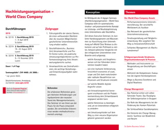 St. Gallen Business School 31
Durchführungen Zielgruppe
Konzeption ThemenHochleistungsorganisation –
World Class Company Der World Class Company-Ansatz
Performanceorientierte Unterneh-
mensführung: Der verschärfte
Wettbewerb als Auslöser
Das Netzwerk der ganzheitlichen
Unternehmenssteuerung
Strukturgestaltung und Fähigkeits-
entwicklung: Wie vorgehen? Der
Weg zu Innovationsführerschaft
Schlankes Management als Wachs-
tumsbremse?
Erfolgsversprechende Strukturen,
Organisationskonzepte  Prozesse
Methoden und Instrumente zur
Neugestaltung von Geschäftspro-
zessen
Wettstreit der Kompetenzen: Evalua-
tion der eigenen Kernkompetenzen
Wege zu Business Excellence und
Digital Readiness
Change Management
Das Potential echter sich selbst
führender Teams: Das Paradigma
der Selbstorganisation in Gruppen
Die Rolle des Managements bei der
Förderung des Human-Potentials
Der Schlüsselfaktor Sozialkompetenz
Die Elemente des Change Manag-
ments: Synthese von Bewährtem
und Neuem
1. Führungskräfte der oberen Ebenen,
die einen umfassenden Überblick
über die neuesten Möglichkeiten
ganzheitlicher Unternehmensfüh-
rung erhalten wollen.
2. Geschäftsbereichs-, Business
Unit-Verantwortliche und Pro-
ﬁt-Center-Leiter, die praktische
Umsetzungsmöglichkeiten zur Per-
formancesteigerung ihres Verant-
wortungsbereichs suchen.
3. Verantwortliche von Zentralfunkti-
onen, die wichtige Gestaltungs-
und Entwicklungsaufgaben wahr-
nehmen.
Im Mittelpunkt des 4-tägigen Seminars
«Hochleistungsorganisation – World Class
Company» steht ein systematisches
struktur- und prozessorientiertes Konzept
zur Leistungs- und Resultatoptimierung
eines Unternehmens oder Geschäftes.
Ziel dieses Executive-Seminars ist, kon-
krete Handlungsoptionen und Massnah-
men zur Ausrichtung einer Unterneh-
mung auf «World Class Niveau» zu dis-
kutieren und auf den Prüfstand zu stel-
len. Anhand zahlreicher Vergleiche mit
den erfolgreichen Unternehmen einer
Branche wird aufgezeigt,
welche Konzepte und Vorgehens-
weisen sich bei führenden Unter-
nehmen bewährt haben
wie eine markante Verbesserung
hinsichtlich economies of scale,
scope und Zeit dank evolutionärer
oder radikaler Neudeﬁnition von
Prozessen und Strukturen entsteht
auf welche Modelle digitale
Angreifer setzen
wie Innovationspotential konse-
quent erschlossen und die Produk-
teentwicklung dem Zeitwettbewerb
angepasst werden kann
welche Hemmnisse zu beseitigen
sind, um ein Unternehmen erfolgreich
zu verändern
wie Umsetzungshürden auf dem
Weg zu einer «neuen» Organisation
gekonnt gemeistert werden
2019
Nr. 32119 1. Durchführung 2019
1.–4. April 2019
St.Gallen
Nr. 32219 2. Durchführung 2019
19.–22. August 2019
Luzern
Nr. 32319 3. Durchführung 2019
9.–12. Dezember 2019
Luzern
Dauer: 1x4 Tage
Seminargebühr*: CHF 4400.–/€ 3900.–
* zzgl. gesetzl. MwSt.
Detailinformationen, Anmeldung
via Internet: www.sgbs.ch/32
Referenten
Die erfahrenen Referenten genü-
gen höchsten Anforderungen und
repräsentieren den neuesten
Stand des Managementwissens.
Das Seminar ist von ihnen aus der
Praxis für die Praxis entwickelt
worden. Die vermittelten Erkennt-
nisse werden methodischinstru-
mentell unterlegt.
Auch als Corporate Program
intern deutschoderenglisch
buchbar. inhouse@sgbs.ch
 