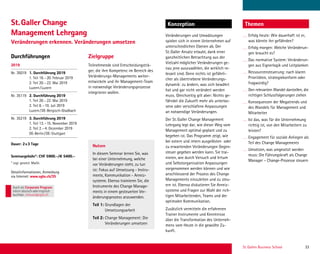 St. Gallen Business School 33
Durchführungen Zielgruppe
Konzeption ThemenSt.Galler Change
Management Lehrgang
Veränderungen erkennen. Veränderungen umsetzen
Veränderungen und Umwälzungen
spielen sich in einem Unternehmen auf
unterschiedlichen Ebenen ab. Der
St.Galler Ansatz erlaubt, dank einer
ganzheitlichen Betrachtung aus der
Vielzahl möglicher Veränderungen ge-
nau jene auszuwählen, die wirklich re-
levant sind. Denn nichts ist gefährli-
cher als übertriebene Veränderungs-
dynamik: zu ändern, was sich bewährt
hat und gar nicht verändert werden
muss. Gleichzeitig gilt aber: Nichts ge-
fährdet die Zukunft mehr als unterlas-
sene oder verschlafene Anpassungen
an notwendige Veränderungen.
Der St.Galler Change Management
Lehrgang legt dar, wie dieser Weg vom
Management optimal geplant und zu
begehen ist. Das Programm zeigt, wie
bei extern und intern ausgelösten oder
zu erwartenden Veränderungen Gegen-
steuer gegeben werden kann. Sie trai-
nieren, wie durch Versuch und Irrtum
und Selbstorganisation Anpassungen
vorgenommen werden können und wie
anschliessend der Prozess des Change
Managements einzuleiten und zu steu-
ern ist. Ebenso diskutieren Sie Anreiz-
systeme und Fragen zur Wahl der rich-
tigen Mitarbeitenden, Teams und der
optimalen Kommunikation.
Zusätzlich vermitteln die erfahrenen
Trainer Instrumente und Kenntnisse
über die Transformation des Unterneh-
mens vom Heute in die gewollte Zu-
kunft.
Erfolg heute: Wie dauerhaft ist er,
was könnte ihn gefährden?
Erfolg morgen: Welche Veränderun-
gen braucht es?
Das normative System: Veränderun-
gen aus Eignerlogik und Leitplanken
Ressourcensteuerung: nach klaren
Prioritäten, strategiekonform oder
fragwürdig?
Den relevanten Wandel darstellen, die
richtigen Schlussfolgerungen ziehen
Konsequenzen der Megatrends und
des Wandels für Management und
Mitarbeiter
Ist das, was für die Unternehmung
richtig ist, von den Mitarbeitern zu
leisten?
Engagement für soziale Anliegen als
Teil des Change Managements
Umsetzen, was umgesetzt werden
muss: Die Führungskraft als Change
Manager – Change-Prozesse steuern
2019
Nr. 35019 1. Durchführung 2019
1. Teil 18.–20. Februar 2019
2. Teil 20.–22. Mai 2019
Luzern/Luzern
Nr. 35119 2. Durchführung 2019
1. Teil 20.–22. Mai 2019
2. Teil 8.–10. Juli 2019
Luzern/DE-Bergisch-Gladbach
Nr. 35219 3. Durchführung 2019
1. Teil 13.–15. November 2019
2. Teil 2.–4. Dezember 2019
DE-Berlin/DE-Stuttgart
Dauer: 2x3 Tage
Seminargebühr*: CHF 5900.–/€ 5400.–
* zzgl. gesetzl. MwSt.
Detailinformationen, Anmeldung
via Internet: www.sgbs.ch/35
Teilnehmende sind Entscheidungsträ-
ger, die ihre Kompetenz im Bereich des
Veränderungs-Managements weiter-
entwickeln und ihr Management-Team
in notwendige Veränderungsprozesse
integrieren wollen.
Nutzen
In diesem Seminar lernen Sie, was
bei einer Unternehmung, welche
vor Veränderungen steht, zu tun
ist: Fokus auf Umsetzung - Instru-
mente, Kommunikation - Anreiz-
systeme. Ebenso trainieren Sie, die
Instrumente des Change Manage-
ments in einem gesteuerten Ver-
änderungsprozess anzuwenden.
Teil 1: Grundlagen der
Umsetzungsarbeit
Teil 2: Change Management: Die
Veränderungen umsetzen
Auch als Corporate Program
intern deutschoderenglisch
buchbar. inhouse@sgbs.ch
 