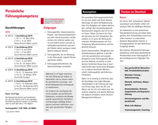 50 St. Gallen Business School
Durchführungen Zielgruppe
Konzeption Themen im Überblick
1. Führungskräfte, Stabsmitarbeiter,
Projekt- und Teamverantwortliche
aus allen Hierarchiestufen und Be-
reichen, die erfahren wollen, wie
sie auf andere wirken und wie sie
vorhandene persönliche und sozi-
ale Stärken weiter ausbauen sowie
Deﬁzite abbauen können.
2. Führungskräfte, die ihr Rüstzeug
in der Führung der eigenen Person
optimieren wollen.
3. Führungspersönlichkeiten, die
Spitzenstellungen anstreben.
Die souveräne Führungspersönlichkeit
ist von sich selbst und ihrem Können
überzeugt. Sie kann die Begeisterung
über ihre Aufgaben auf andere übertra-
gen, verfügt über Ausstrahlungskraft,
kommuniziert eloquent und ist ein fai-
rer Team- Player. Sie kennt ihre Stär-
ken genauso wie ihre Schwächen. Be-
sonders ist ihr auch die Wirkung be-
stimmter Verhaltensweisen auf ihre
Umgebung, Mitarbeiter/innen und Vor-
gesetzte bewusst.
Solche Eigenschaften, Fähigkeiten und
Verhaltensweisen gehören in den Be-
reich der persönlichen und sozialen
Kompetenz einer Führungskraft. Beste-
hen hier Deﬁzite, so kommt es trotz
bestem fachlichen Know-how in kauf-
männischen oder technischen Belangen
nie zu wahrer beruﬂicher Meister-
schaft, Lebensqualität und Arbeitszu-
friedenheit.
Daher ist es wichtig zu erkennen, dass
die Grundlage einer jeden Manage-
menttätigkeit in der Führung der eige-
nen Person liegt. Denn die Art und
Weise, wie Sie mit sich selbst bzw. mit
anderen umgehen und welche Wirkung
Sie dadurch entfalten, macht letztlich
Managementerfolg aus.
Nutzen
Sie lernen, Ihre vorhandenen Stärken
auszubauen und erhalten sofort um-
setzbare Hilfe bei allfälligen Deﬁziten.
Sie bekommen so eine persönliche
Standortbestimmung und haben Gele-
genheit, Ihre Persönlichkeit einer kriti-
schen Inventur zu unterziehen.
Konkrete Massnahmen können in
Einzelgesprächen mit den Referenten
festgelegt werden.
Das Seminar «Persönliche Führungs-
kompetenz» stellt diese ganzheitliche
Persönlichkeit einer Führungskraft in
den Vordergrund mit folgenden The-
men:
Persönliche
Führungskompetenz
2019
Nr. 60119 1. Durchführung 2019
1. Teil 11.–14. März 2019
2. Teil 1.–4. Juli 2019
Davos/Brunnen (Nähe Luzern)
Nr. 60219 2. Durchführung 2019
1. Teil 3.–6. Juni 2019
2. Teil 1.–4. Juli 2019
Zürich/Brunnen (Nähe Luzern)
Nr. 60319 3. Durchführung 2019
1. Teil 3.–6. Juni 2019
2. Teil 19.–22. August 2019
Zürich/Brunnen (Nähe Luzern)
Nr. 60419 4. Durchführung 2019
1. Teil 9.–12. September 2019
2. Teil 15.–18. Oktober 2019
Zürich/DE-Stuttgart
Nr. 60519 5. Durchführung 2019
1. Teil 9.–12. September 2019
2. Teil 25.–28. November 2019
Zürich/Brunnen (Nähe Luzern)
Dauer: 2x4 Tage
Die Seminarteile können auch kombiniert,
d.h. die Teile müssen nicht in der jeweiligen
Durchführung besucht werden; ein Seminar-
start ist auch über den 2. Teil möglich.
Seminargebühr*: CHF 7400.–/€ 6600.–
* zzgl. gesetzl. MwSt.
Während 2 x 4 Tagen trainieren
Sie, Ihre Wirkung auf andere zu
überprüfen und zu steuern sowie
Ihr persönliches Leistungs- und
Kreativitätspotential wirkungsvoll
zu mobilisieren.
Sie erfahren die wichtigsten Be-
reiche sozialer und persönlicher
Kompetenz, verstehen die Beweg-
gründe menschlichen Verhaltens
und beseitigen allfällige Diskre-
panzen zwischen fachlichen, sozi-
alen oder persönlichen Fähigkei-
ten.
Das ganzheitliche Menschen-
bild, Persönlichkeitsstruktur
Mentales Training -
Selbststeuerung
Rhetorik, Auftreten, Körper-
sprache
Kommunikation, Verhand-
lungstechnik und Gesprächs-
führung
Stressmanagement und Kör-
peraktivität
Work-Life-Balance
Teammanagement, Coaching
Auch als Corporate Program
intern deutschoderenglisch
buchbar. inhouse@sgbs.ch
 